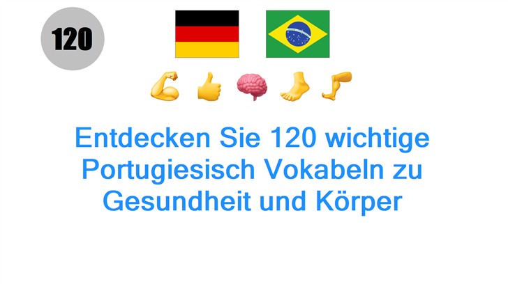 Entdecken Sie 120 wichtige Portugiesisch Vokabeln zu Gesundheit und Körper